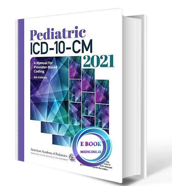 دانلود کتاب Pediatric ICD-10-CM 2021: A Manual for Provider-Based Coding2020(ORIGINAL PDF)